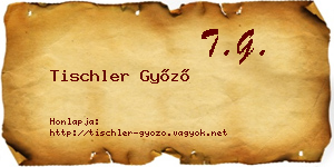 Tischler Győző névjegykártya